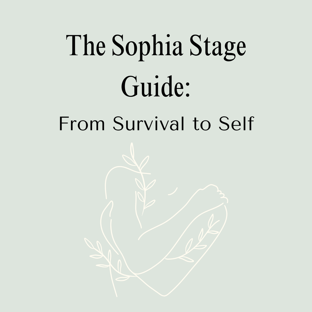 The Sophia Stage: From Survival to Self | A Guide to Finding Yourself Again